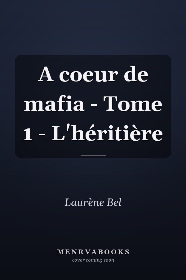 A coeur de mafia - Tome 1 - L'héritière
