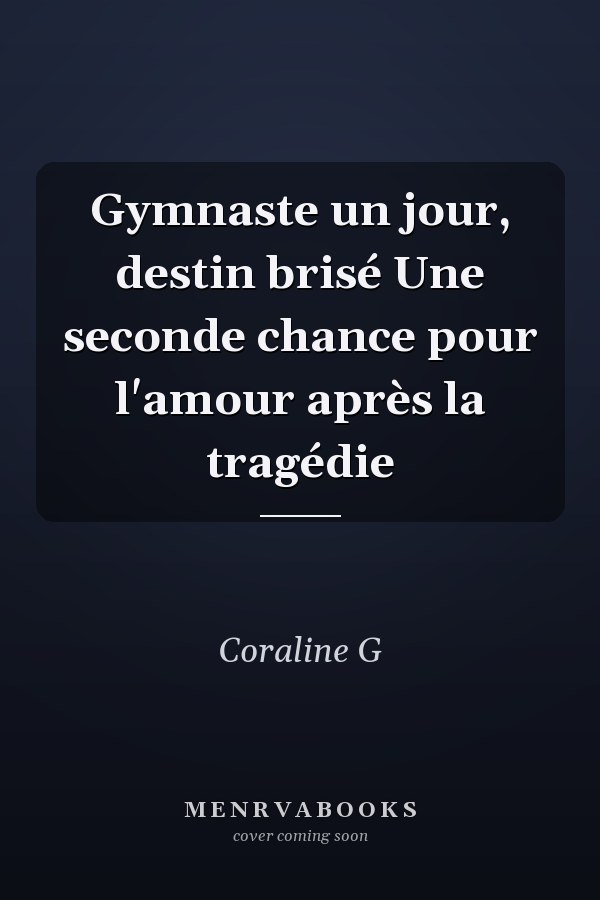 Gymnaste un jour, destin brisé Une seconde chance pour l'amour après la tragédie