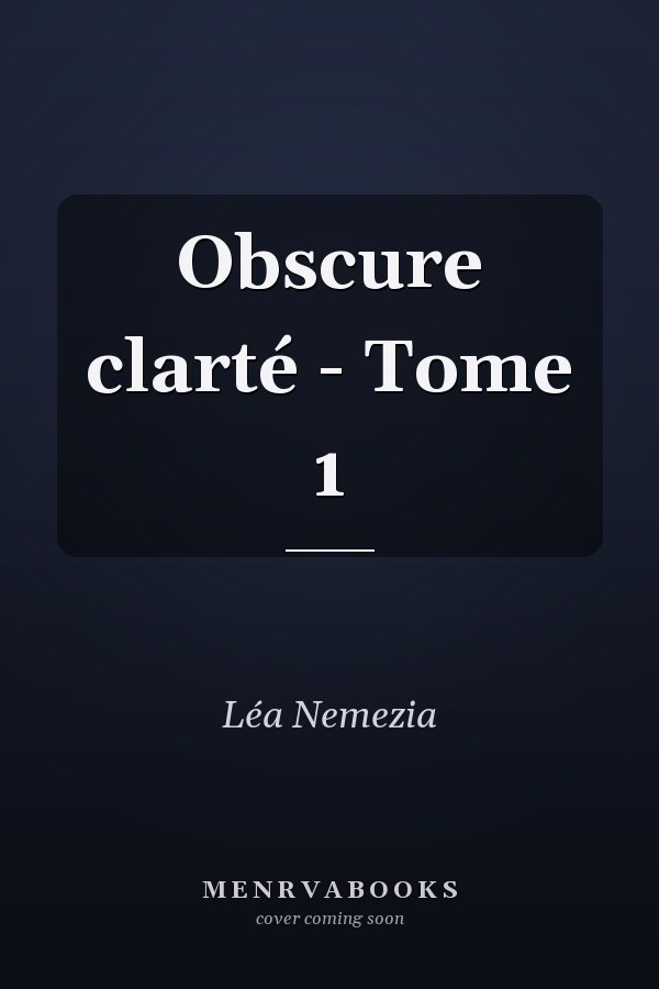 Obscure clarté - Tome 1