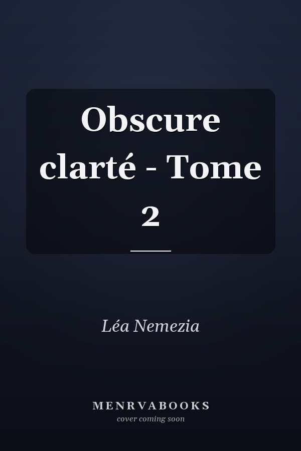 Obscure clarté - Tome 2