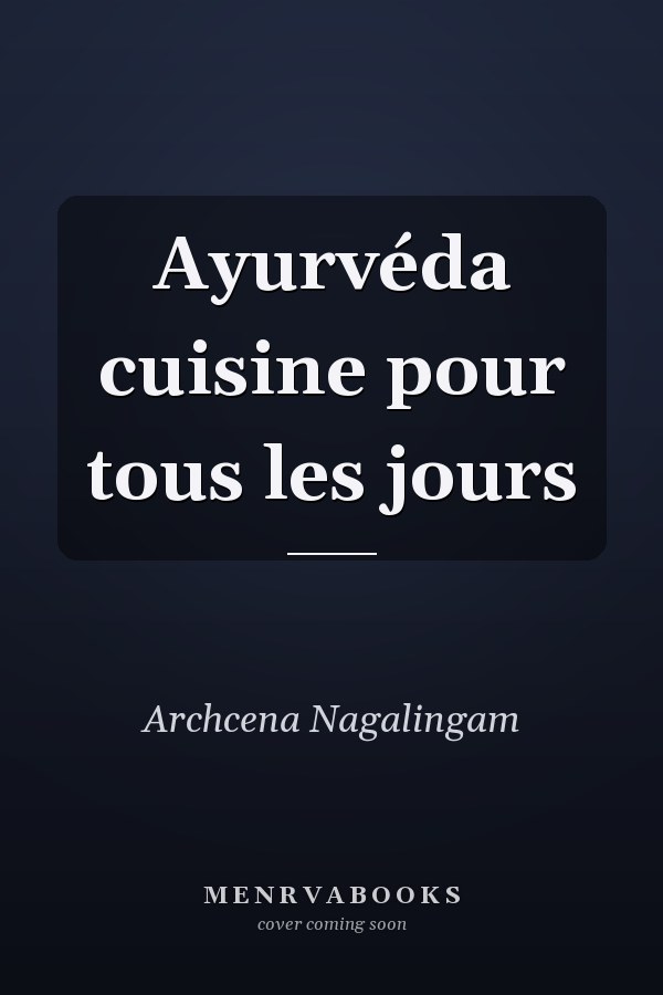 Ayurvéda cuisine pour tous les jours