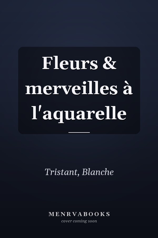 Fleurs & merveilles à l'aquarelle
