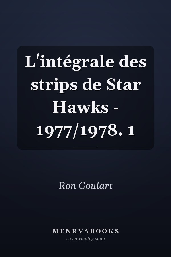 L'intégrale des strips de Star Hawks - 1977/1978. 1