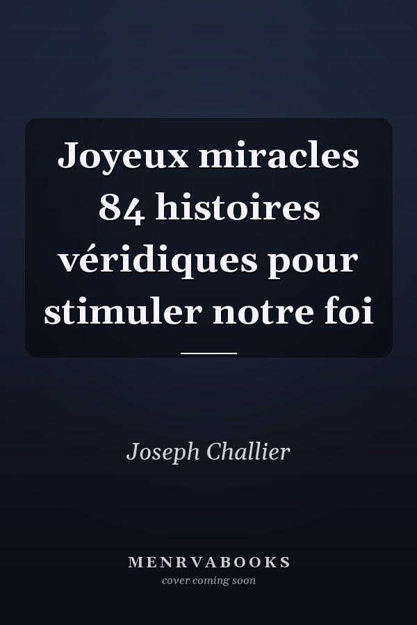Joyeux miracles 84 histoires véridiques pour stimuler notre foi