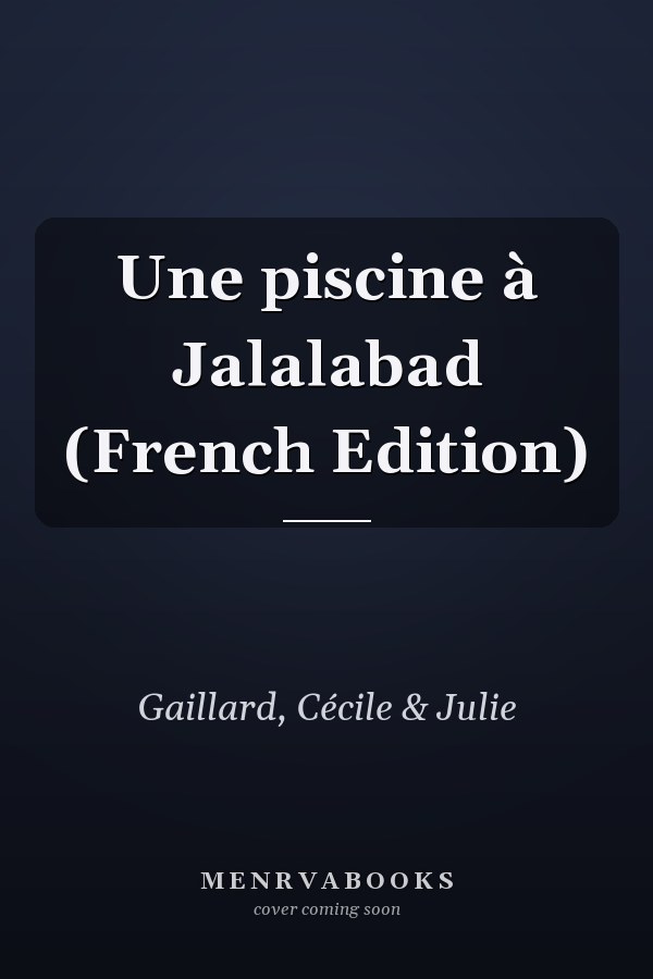 Une piscine à Jalalabad (French Edition)