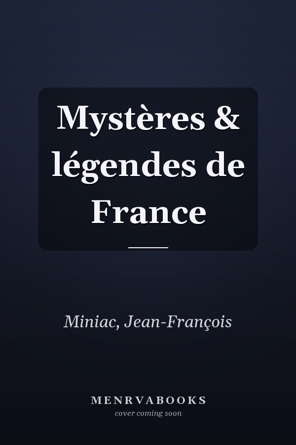 Mystères & légendes de France