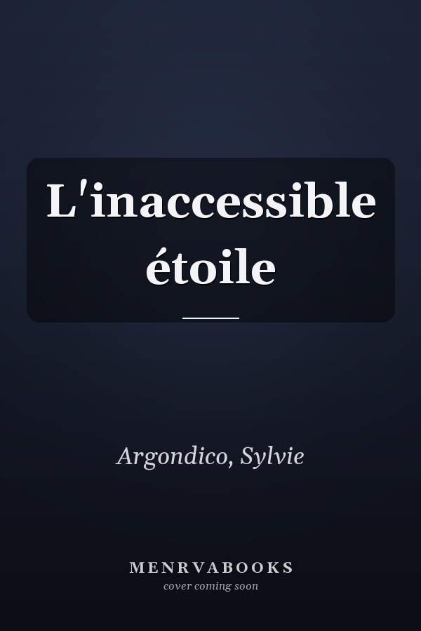 L'inaccessible étoile