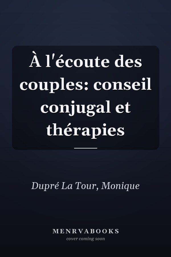 À l'écoute des couples: conseil conjugal et thérapies