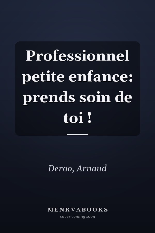 Professionnel petite enfance: prends soin de toi !