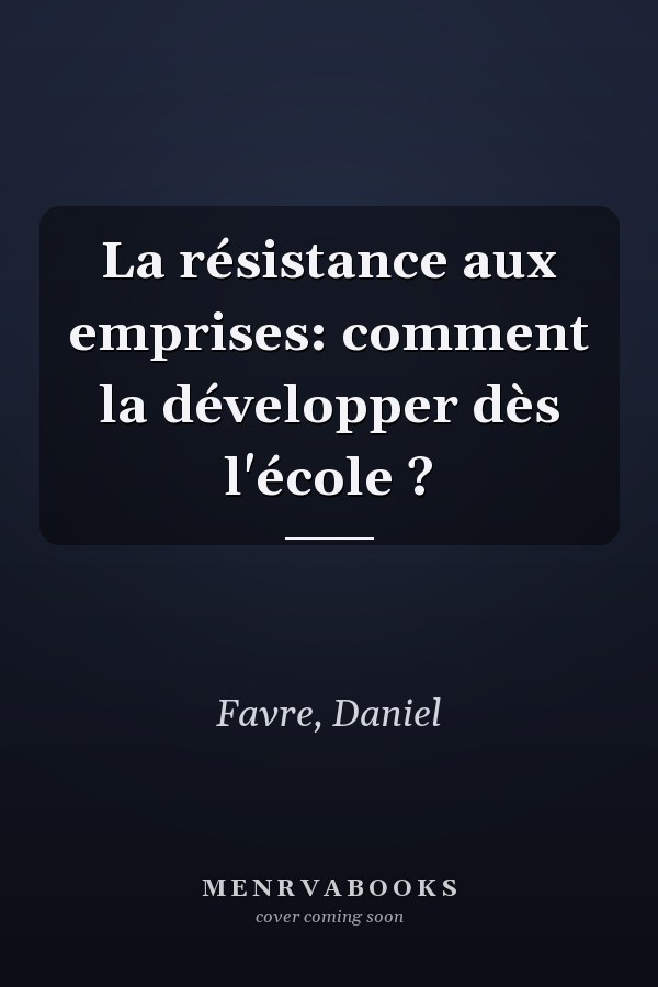 La résistance aux emprises: comment la développer dès l'école ?