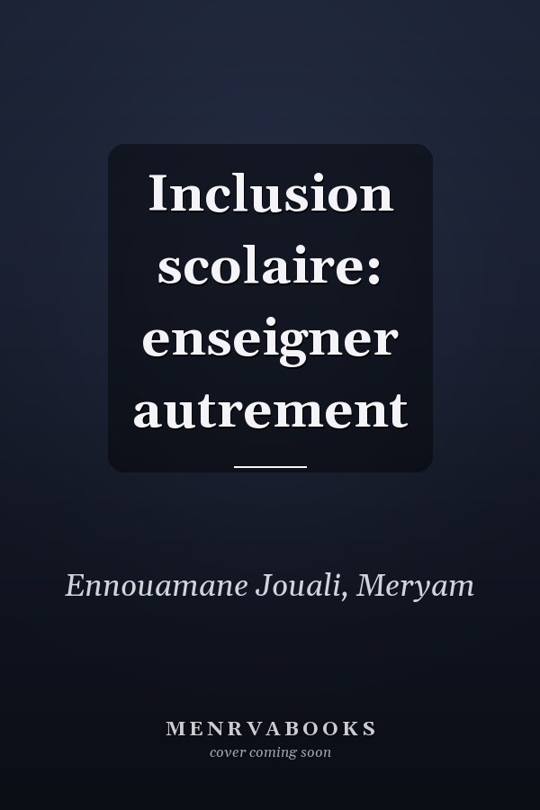 Inclusion scolaire: enseigner autrement