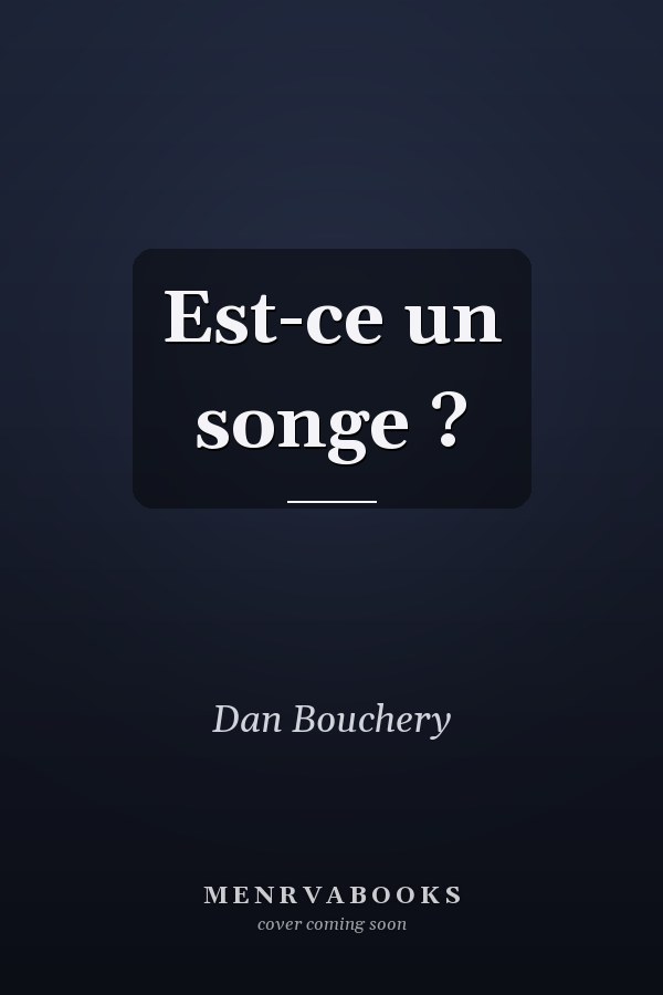 Est-ce un songe ?