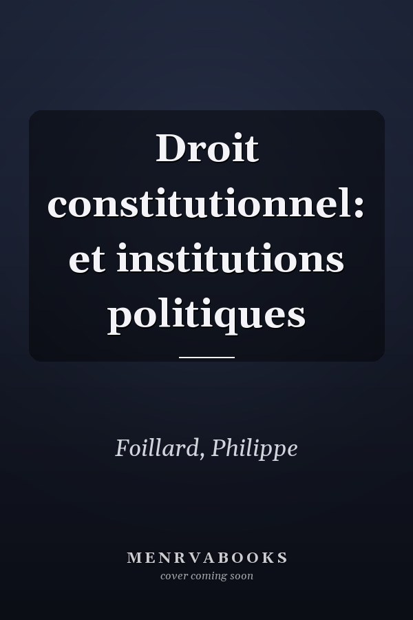 Droit constitutionnel: et institutions politiques