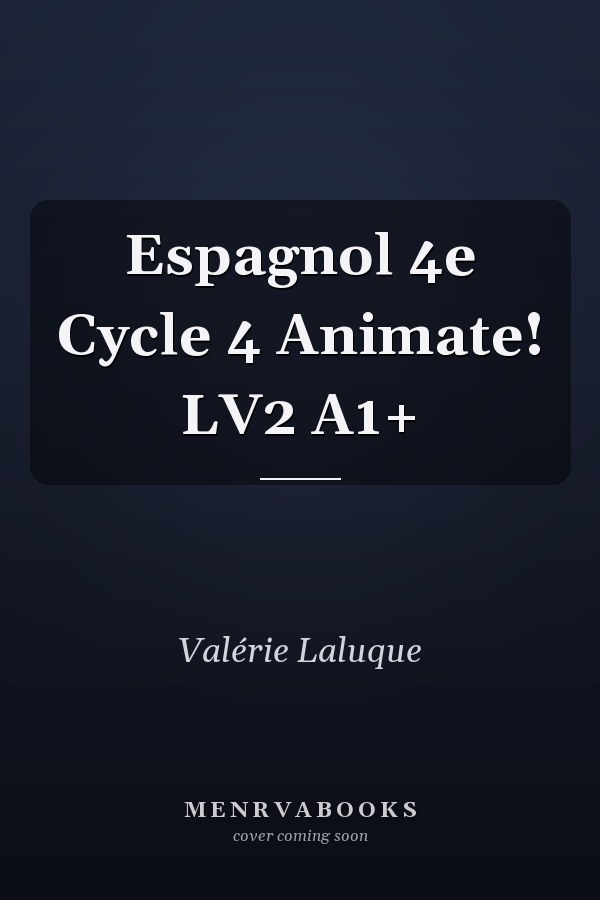 Espagnol 4e Cycle 4 Animate! LV2 A1+