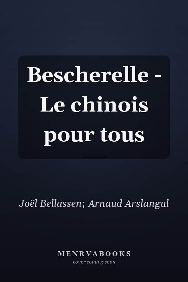 Bescherelle -  Le chinois pour tous