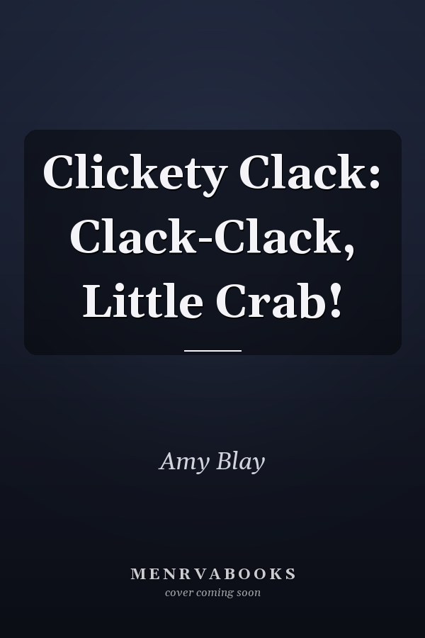 Clickety Clack: Clack-Clack, Little Crab!