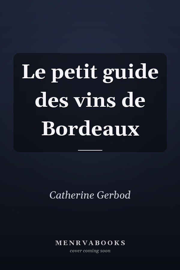 Le petit guide des vins de Bordeaux