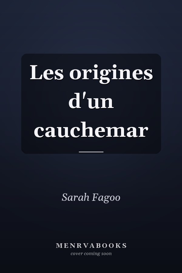 Les origines d'un cauchemar
