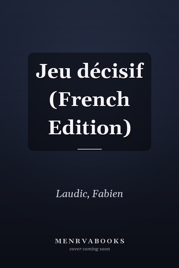 Jeu décisif (French Edition)