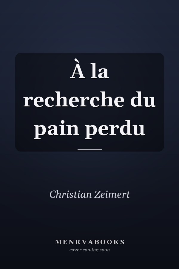 À la recherche du pain perdu