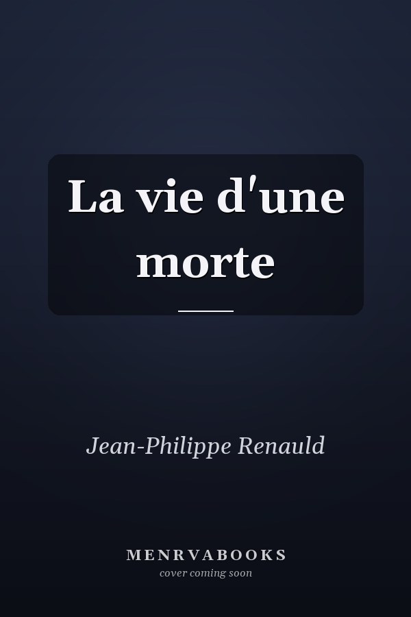 La vie d'une morte
