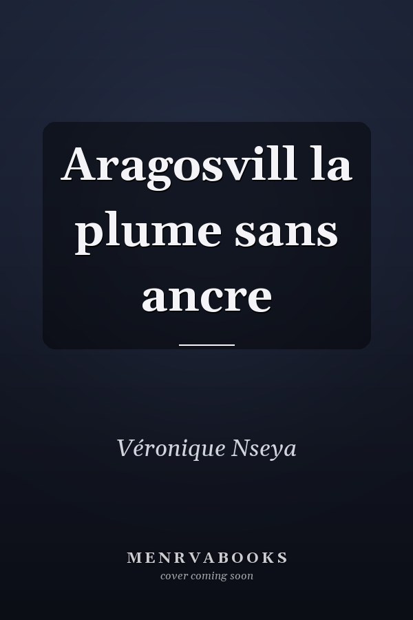 Aragosvill la plume sans ancre