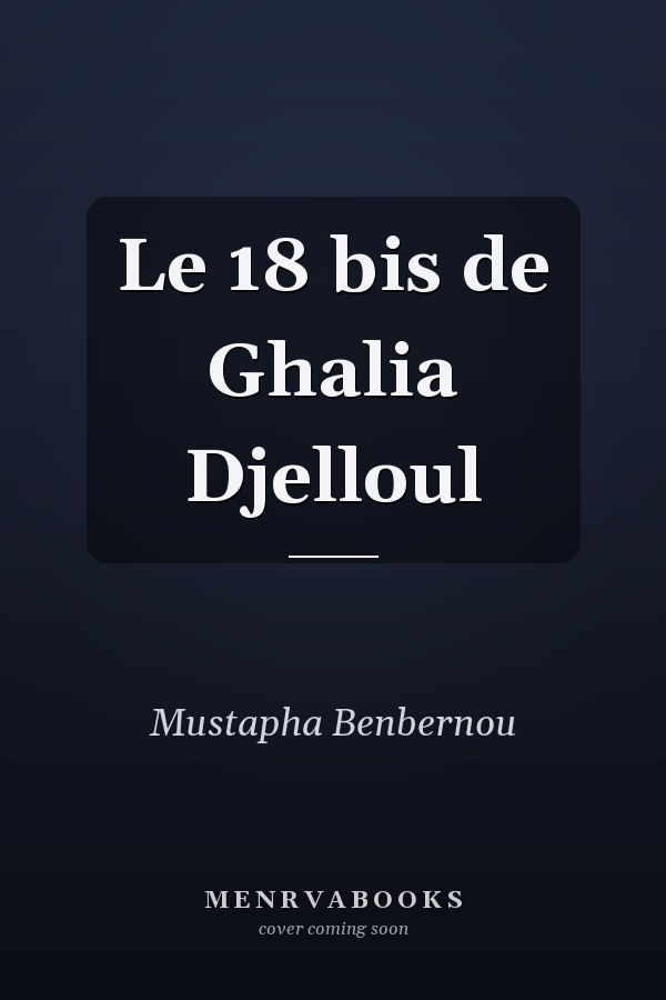 Le 18 bis de Ghalia Djelloul