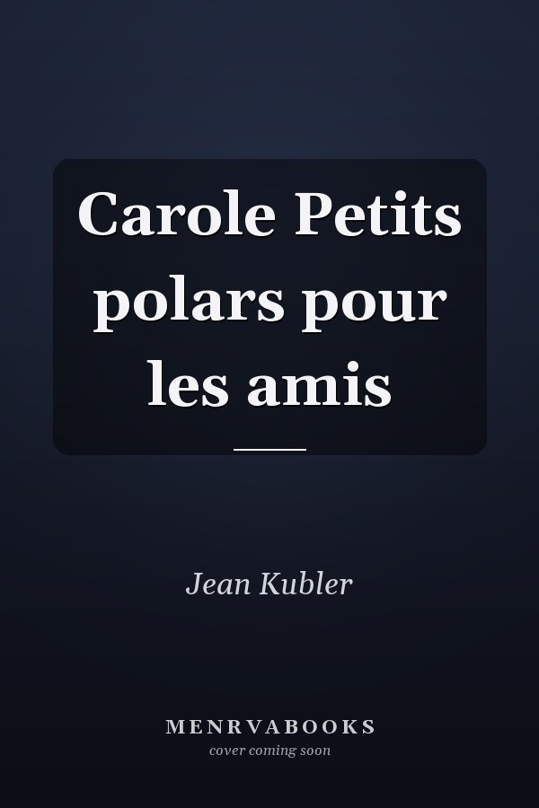 Carole Petits polars pour les amis