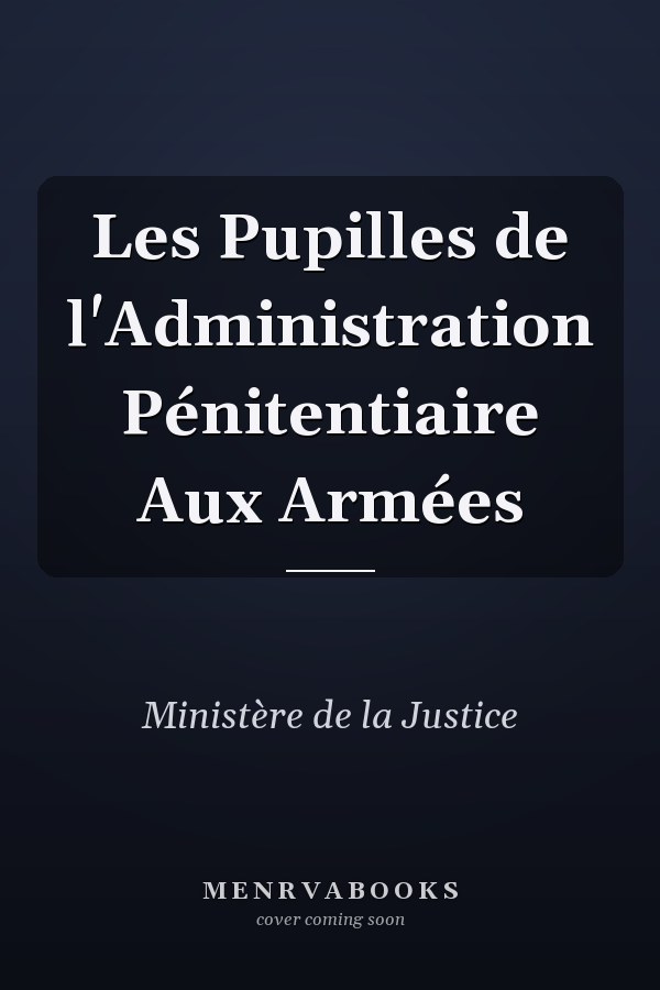 Les Pupilles de l'Administration Pénitentiaire Aux Armées