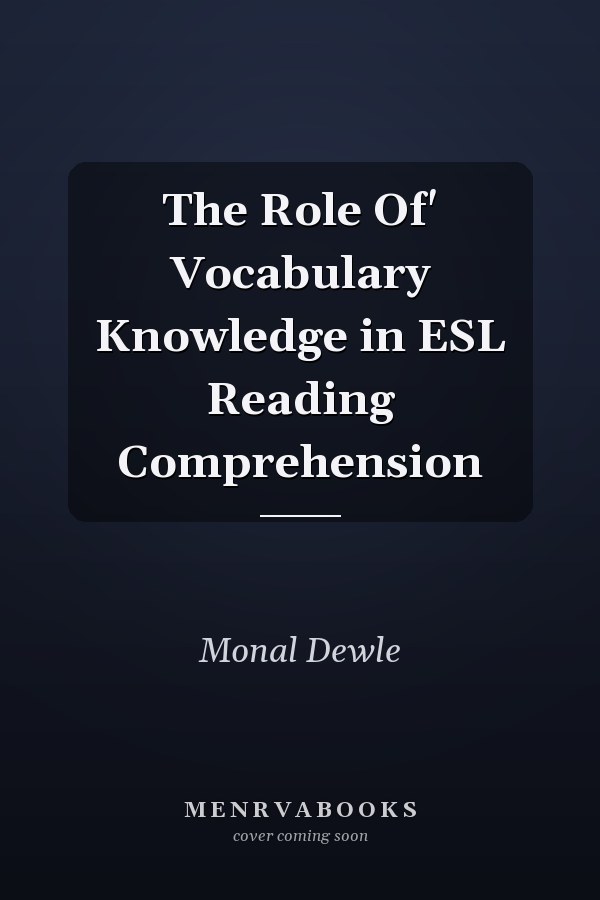 The Role Of' Vocabulary Knowledge in ESL Reading Comprehension