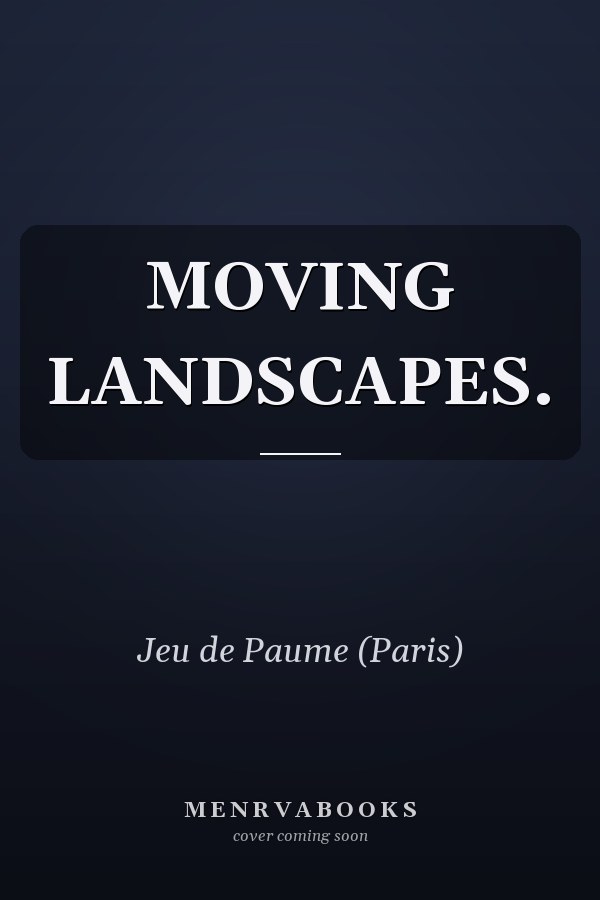 Moving Landscapes