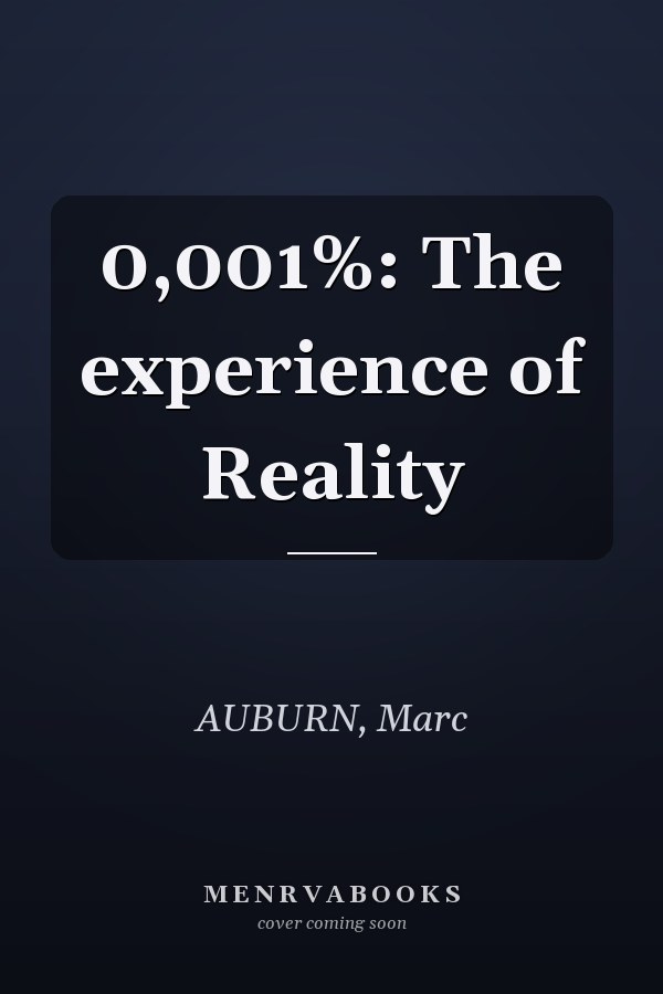0,001%: The experience of Reality