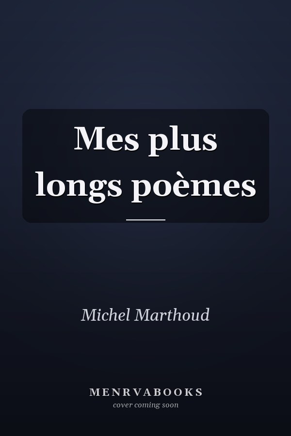 Mes plus longs poèmes