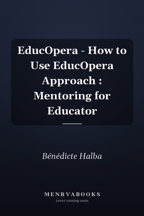EducOpera - How to Use EducOpera Approach : Mentoring for Educator