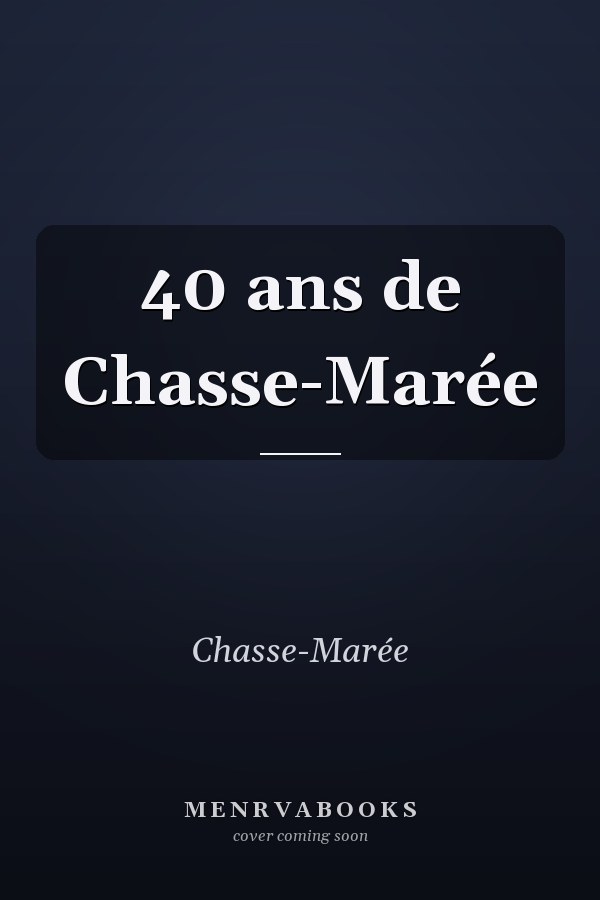 40 ans de Chasse-Marée