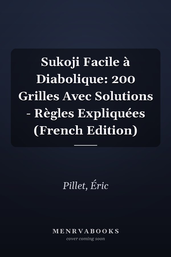 Sukoji Facile à Diabolique: 200 Grilles Avec Solutions - Règles Expliquées (French Edition)