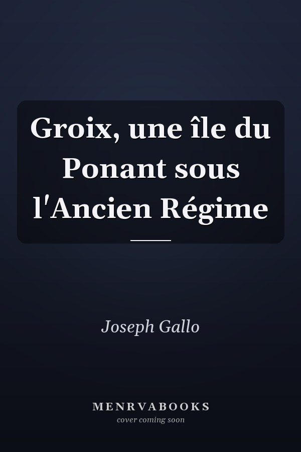 Groix, une île du Ponant sous l'Ancien Régime