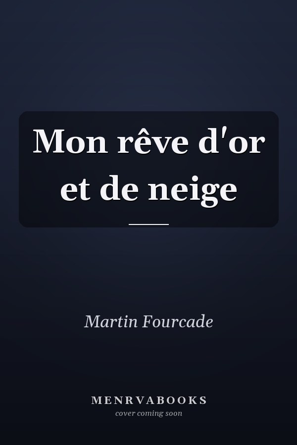 Mon rêve d'or et de neige