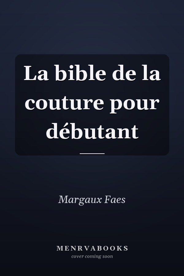 La bible de la couture pour débutant