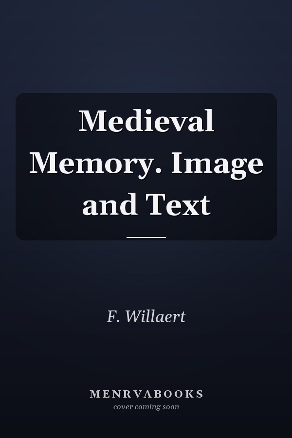 Medieval Memory. Image and Text