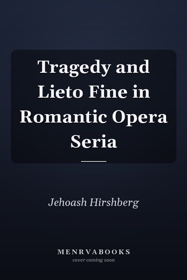 Tragedy and Lieto Fine in Romantic Opera Seria