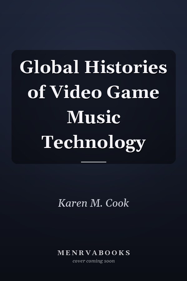 Global Histories of Video Game Music Technology