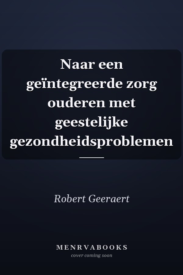 Naar een geïntegreerde zorg ouderen met geestelijke gezondheidsproblemen