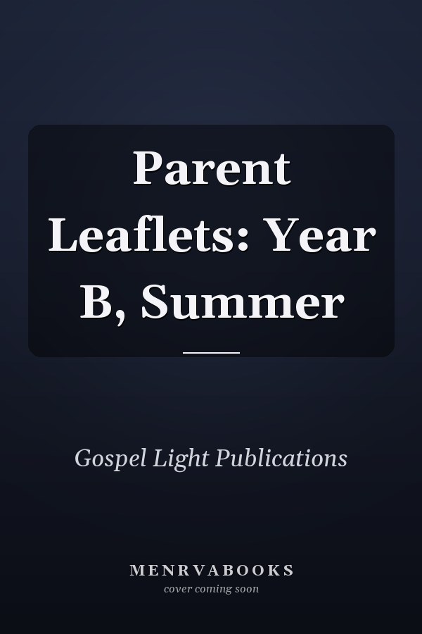 Parent Leaflets: Year B, Summer