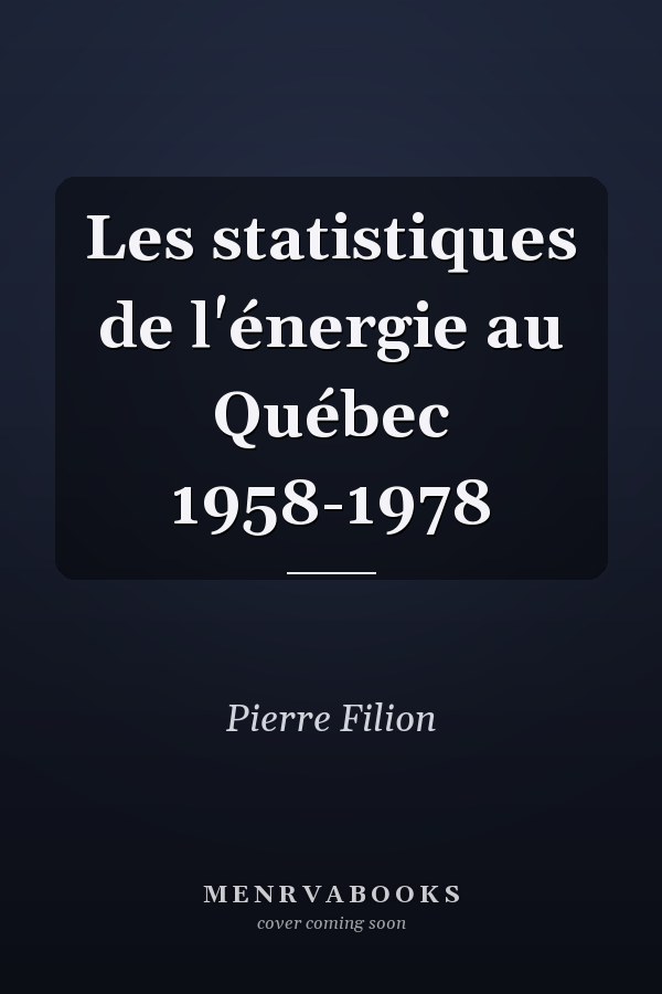 Les statistiques de l'énergie au Québec 1958-1978