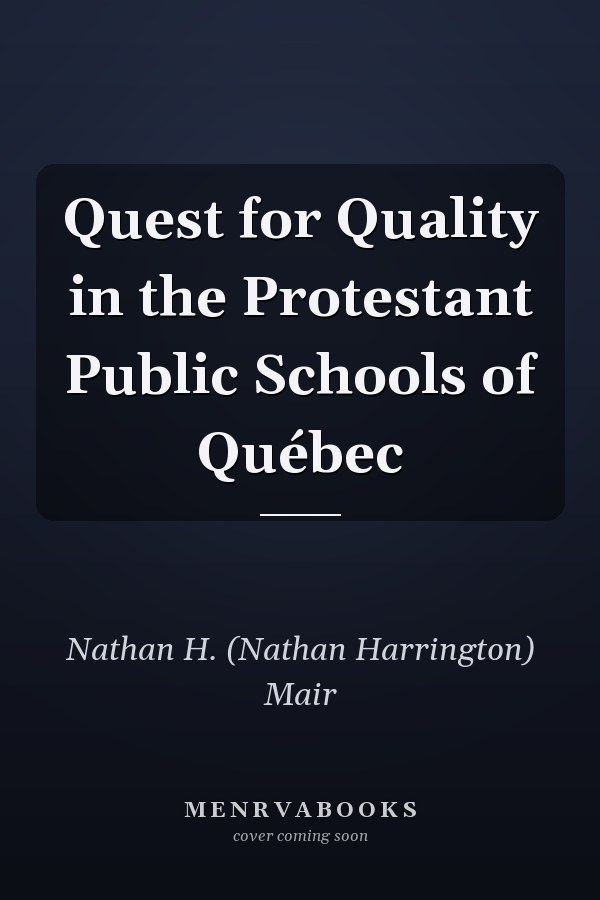Quest for Quality in the Protestant Public Schools of Québec
