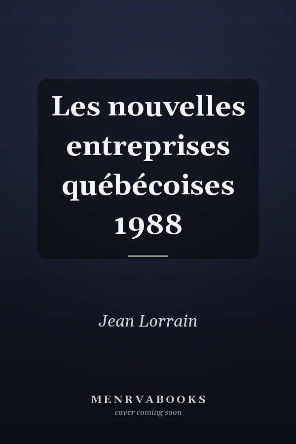 Les nouvelles entreprises québécoises 1988