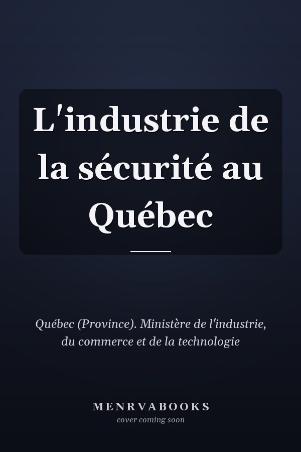 L'industrie de la sécurité au Québec