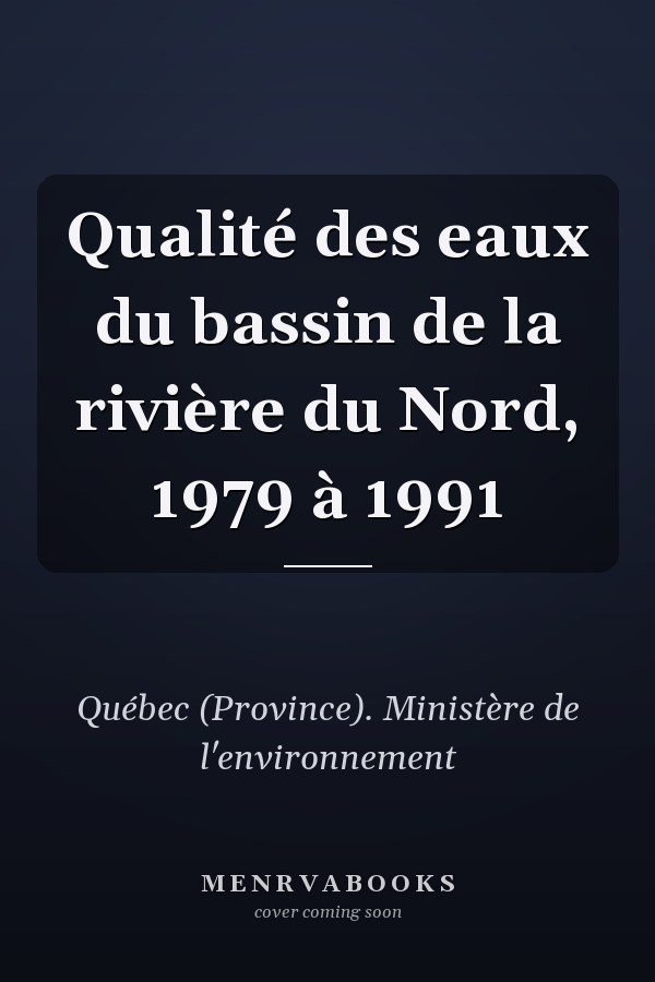 Qualité des eaux du bassin de la rivière du Nord, 1979 à 1991