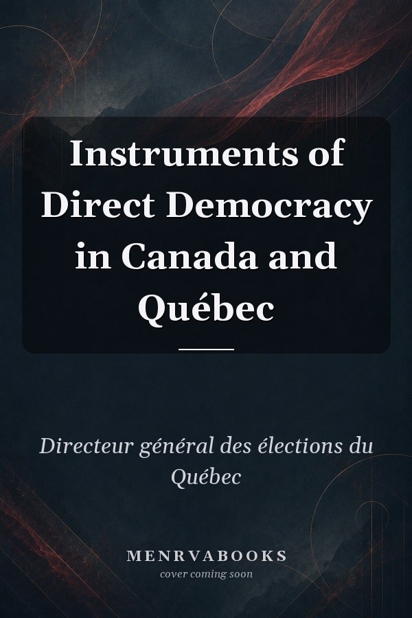 Instruments of Direct Democracy in Canada and Québec